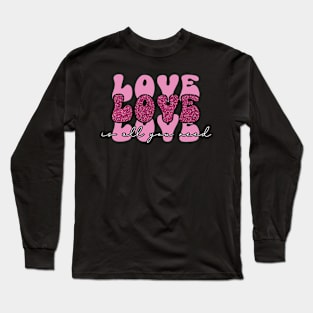 Valentines Love is All You Need Long Sleeve T-Shirt